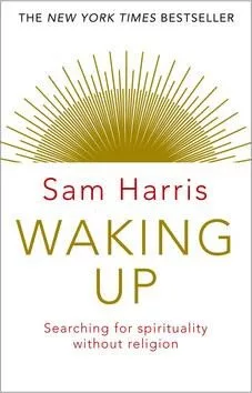 Waking Up: Searching for Spirituality Without Religion