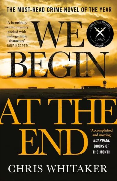 We Begin at the End : A Guardian and Express Best Thriller of the Year