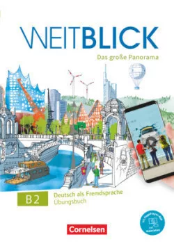 Weitblick - Das große Panorama B2: Gesamtband, Übungsbuch