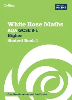 White Rose Maths — AQA GCSE 9-1 Higher Student Book 1