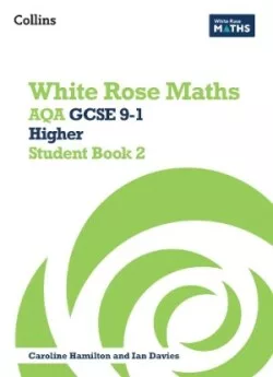 White Rose Maths — AQA GCSE 9-1 Higher Student Book 2