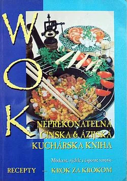 Wok - Neprekonateľná čínska & ázijská kuchárska kniha