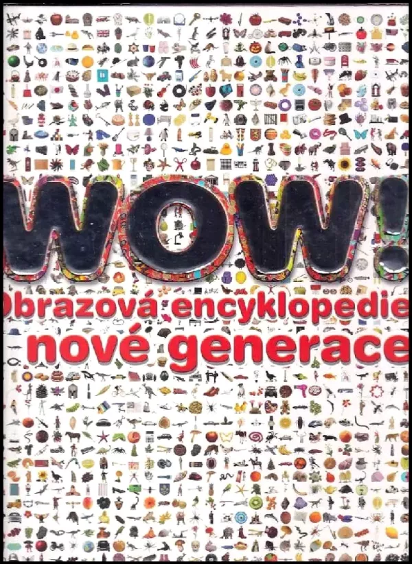 WOW! : obrazová encyklopedie nové generace