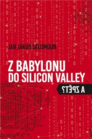 Z Babylonu do Silicon Valley a zpět?
