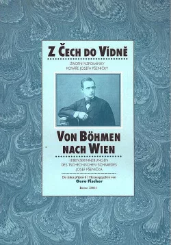 Z Čech do Vídně: Životní vzpomínky kováře Josefa Pšeničky