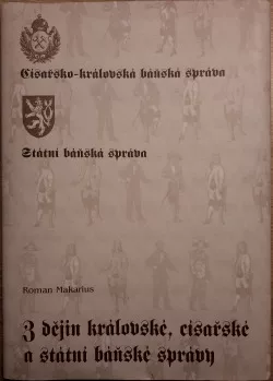 Z dějin královské, císařské a státní báňské správy