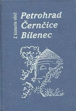 Z historie obcí Petrohrad, Černčice, Bílenec