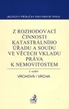 Z rozhodovací činnosti katastrálního úřadu a soudu ve věcech vkladu práva k nemovitostem