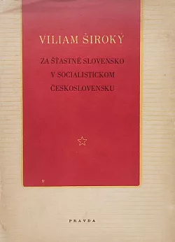 Za šťastné Slovensko v socialistickom Československu
