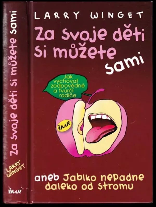 Za svoje děti si můžete sami, aneb, Jablko nepadne daleko od stromu