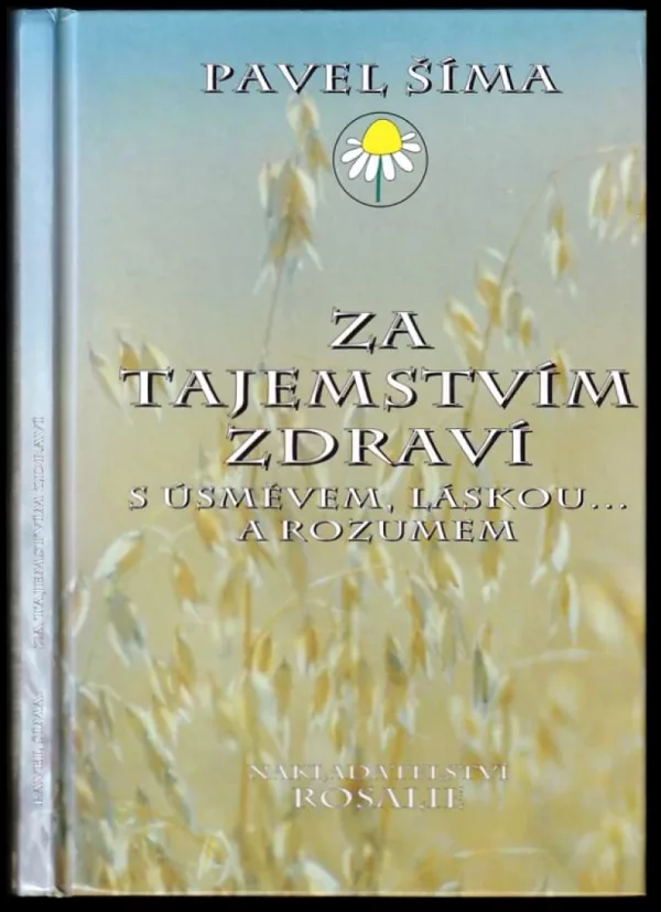 Za tajemstvím zdraví s úsměvem, láskou-- a rozumem