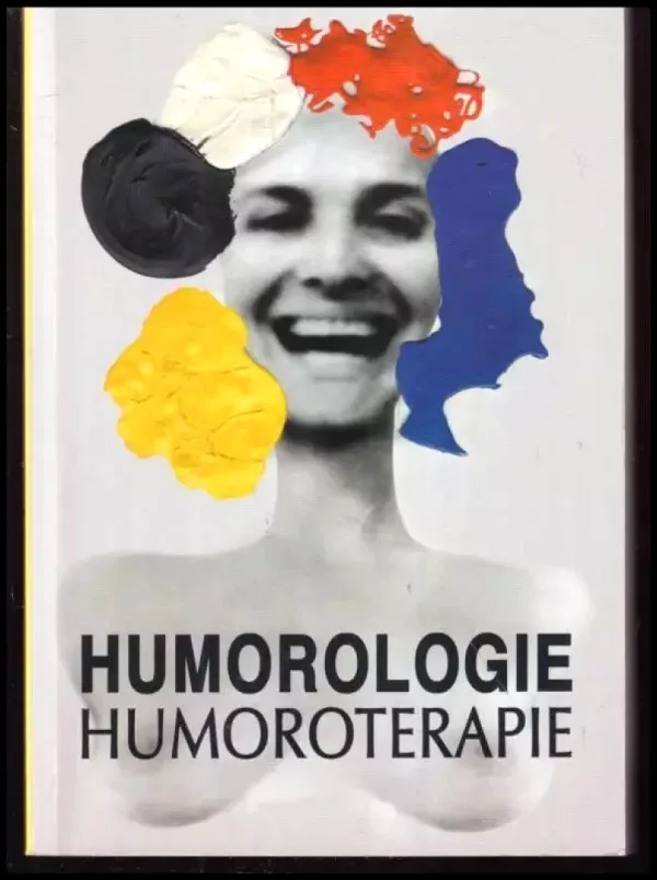 Zábavná humorologie a praktická humoroterapie