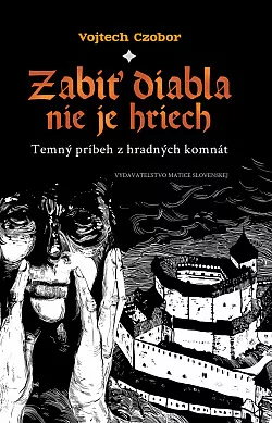 Zabiť diabla nie je hriech: Temný príbeh z hradných komnát