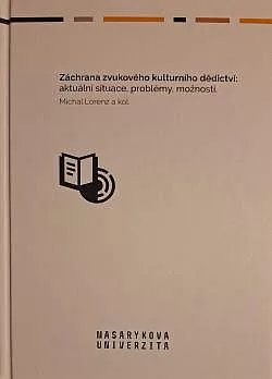 Záchrana zvukového kulturního dědictví: Aktuální situace, problémy, možnosti