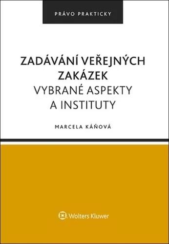 Zadávání veřejných zakázek - Vybrané aspekty a instituty