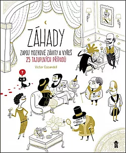 Záhady - Zapoj mozkové závity a vyřeš 25 tajuplných případů