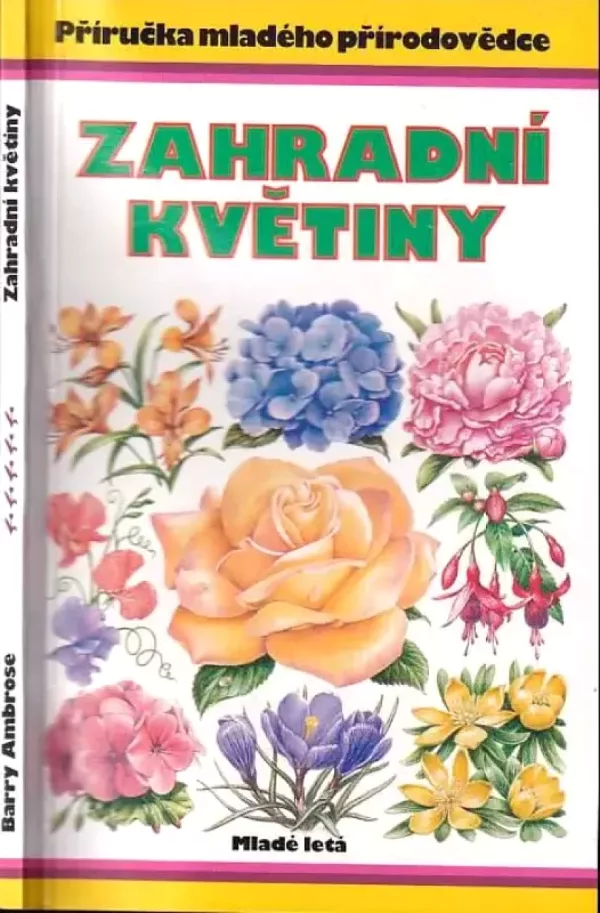 Zahradní květiny - Příručka mladého přírodovědce