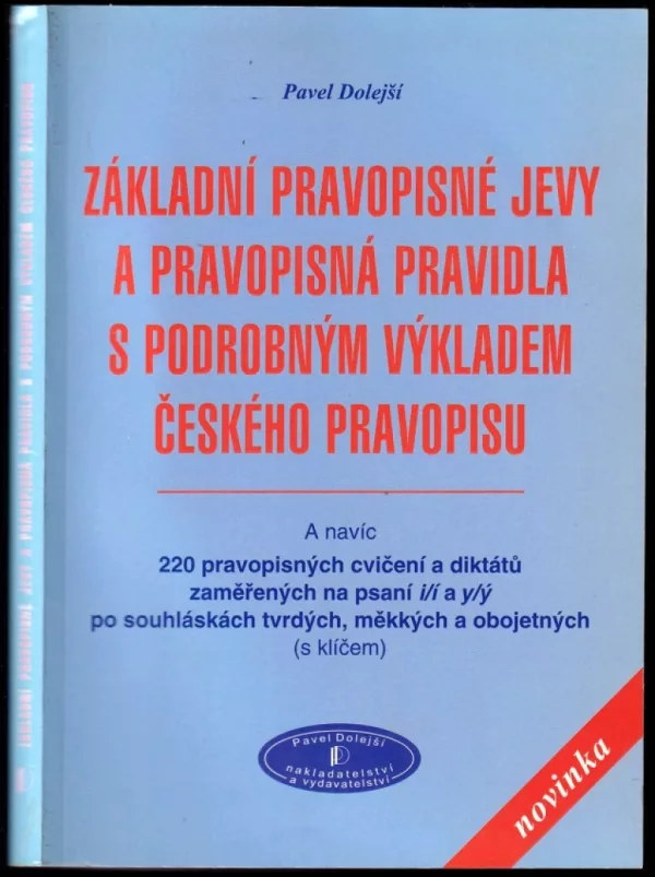 Základní pravopisné jevy a pravopisná pravidla s podrobným výkladem českého pravopisu