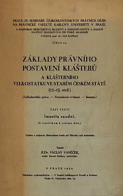 Základy právního postavení klášterů a klášterního velkostatku ve starém českém státě (12.-15. stol.): Část třetí