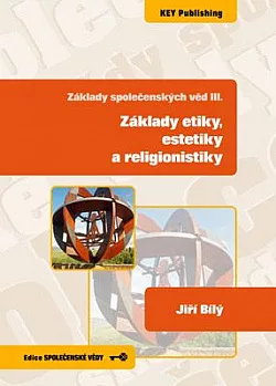 Základy společenských věd III., Základy etiky, estetiky a religionistiky
