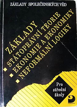 Základy státoprávní teorie, ekonomie a ekonomiky, neformální logiky
