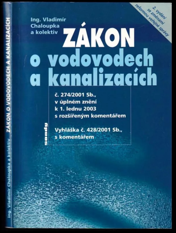 Zákon č. 274/2001 Sb., v úplném znění k 1. lednu 2003 s rozšířeným komentářem ; Vyhláška č. 428/2001 Sb., s komentářem (Vladimír Chaloupka, 2003)...