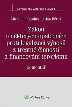 Zákon o některých opatřeních proti legalizaci výnosů z trestné činnosti a financování terorismu: Komentář