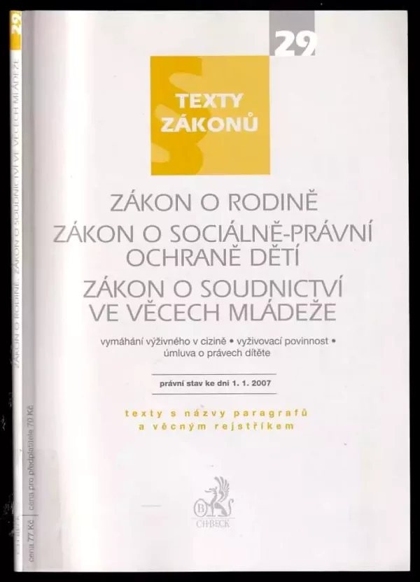 Zákon o rodině ; Zákon o sociálně-právní ochraně dětí ; Zákon o soudnictví ve věcech mládeže : právní stav ke dni 1. ledna 2007 (, 2007)...