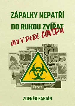 Zápalky nepatří do rukou zvířat, ani v době covidu