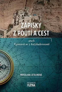 Zápisky z poutí a cest aneb Vymanit se z každodennosti