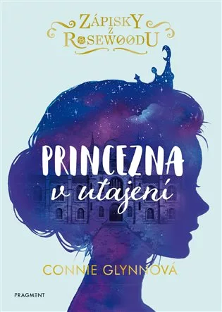 Zápisky z Rosewoodu - Princezna v utajení