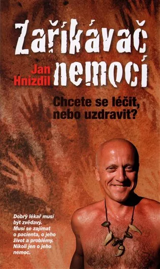 Zaříkávač nemocí - Chcete se léčit, nebo uzdravit?