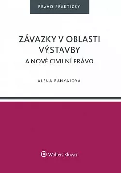 Závazky v oblasti výstavby a nové civilní právo