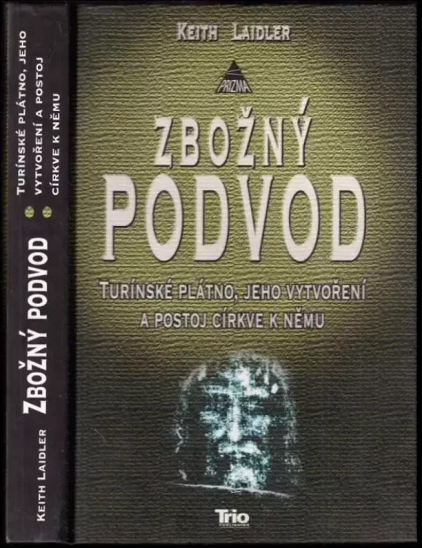 Zbožný podvod : Turínské plátno, jeho vytvoření a postoj církve k němu