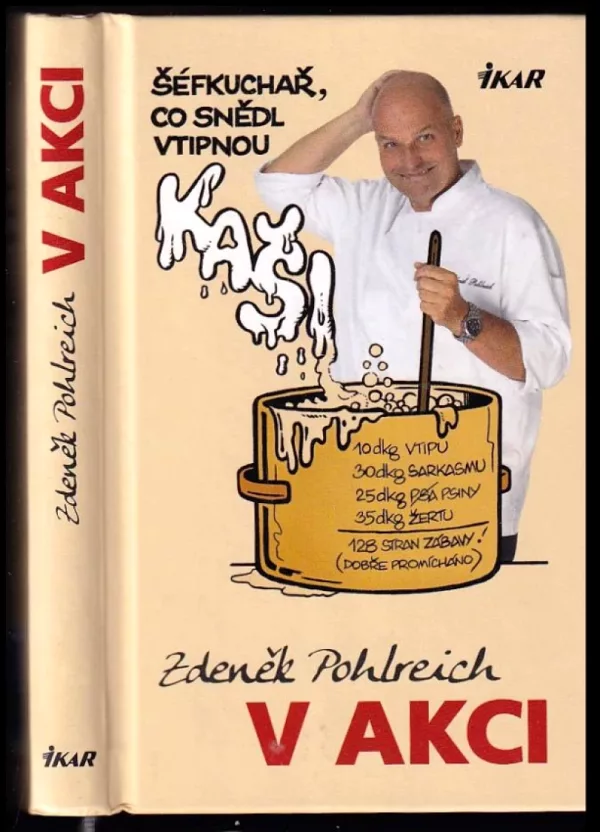 Zdeněk Pohlreich v akci, aneb, Šéfkuchař, který snědl vtipnou kaši