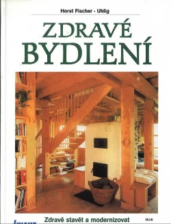 Zdravé bydlení - Zdravě stavět a modernizovat