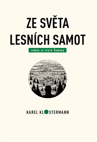 Ze světa lesních samot - Román ze staré Šumavy
