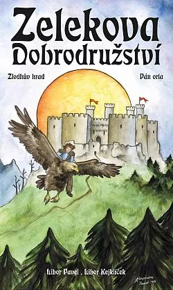 Zelekova dobrodružství: Zlodhův hrad + Pán orla