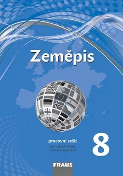 Zeměpis 8 pro ZŠ a víceletá gymnázia - Pracovní sešit (nová generace)