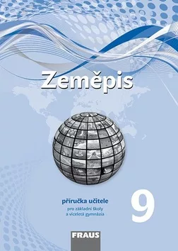 Zeměpis 9 pro ZŠ a víceletá gymnázia - Příručka učitele