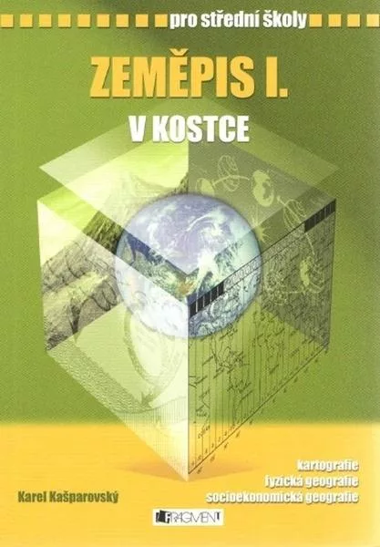 ZEMĚPIS I. V KOSTCE PRO STŘEDNÍ ŠKOLY - Karel Kašparovský; Pavel Kantorek