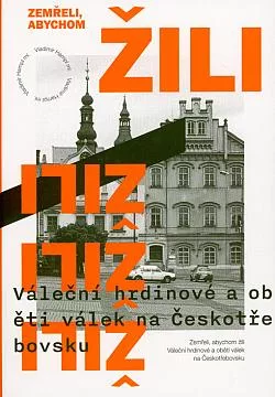 Zemřeli, abychom žili: Váleční hrdinové a oběti válek na Českotřebovsku