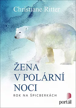 Žena v polární noci: Rok na Špicberkách