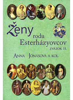 Ženy z rodu Esterházyovcov, zväzok II.
