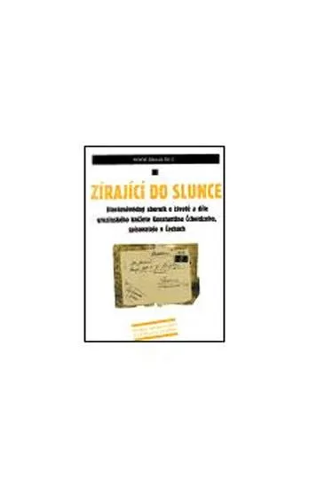 Zírající do slunce: Literárněvědný sborník o životě a díle gruzínského knížete Konstantina Čcheidzeho, spisovatele v Čechách