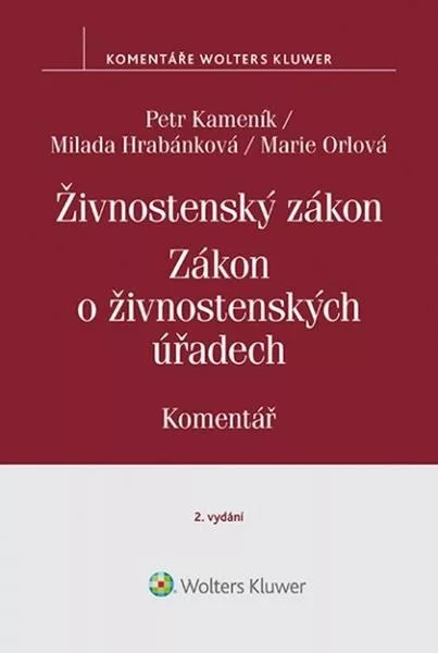 Živnostenský zákon Zákon o živnostenských úřadech - Milada Hrabánková, Petr Kameník, Marie Orlová