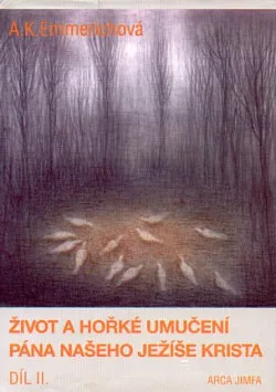 Život a hořké umučení Pána našeho Ježíše Krista II.