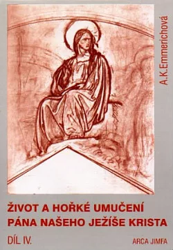 Život a hořké umučení Pána našeho Ježíše Krista IV.