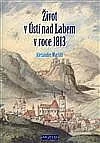 Život v Ústí nad Labem v roce 1813
