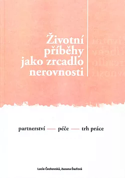 Životní příběhy jako zrcadlo nerovnosti